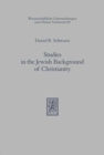 Image for Studies in the Jewish Background of Christianity