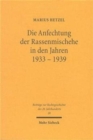 Image for Die Anfechtung der Rassenmischehe in den Jahren 1933-1939