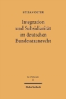 Image for Integration und Subsidiaritat im deutschen Bundesstaatsrecht