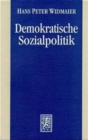 Image for Demokratische Sozialpolitik : Zur Radikalisierung des Demokratieprinzips