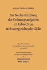 Image for Zur Neubestimmung der Ordnungsaufgaben im Erbrecht in rechtsvergleichender Sicht : Eine rechtsvergleichende Untersuchungen unter Berucksichtigung des deutschen und franzoesischen Rechts