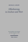 Image for Offenbarung in Zeichen und Wort : Untersuchungen zur Vorgeschichte von Joh 6,1-25a und seine Rezeption in der Brotrede