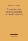 Image for Privatautonomie und Außeneinfluß im Gesellschaftsrecht
