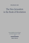 Image for The New Jerusalem in the Book of Revelation : A Study of Revelation 21-22 in the Light of its Background in Jewish Tradition