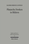 Image for Plutarchs Denken in Bildern : Studien zur literarischen, philosophischen und religiosen Funktion des Bildhaften