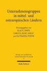 Image for Unternehmensgruppen in mittel- und osteuropaischen Landern : Entstehung, Verhalten und Steuerung aus rechtlicher und oekonomischer Sicht