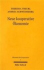 Image for Neue kooperative OEkonomie : Moderne genossenschaftliche Governancestrukturen