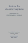 Image for Kontexte des Johannesevangeliums : Das vierte Evangelium in religions- und traditionsgeschichtlicher Perspektive