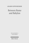Image for Between Rome and Babylon : Studies in Jewish Leadership and Society