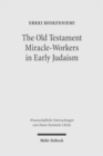 Image for The Old Testament Miracle-Workers in Early Judaism