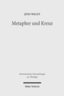 Image for Metapher und Kreuz : Studien zu Luthers Christusbild
