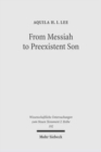 Image for From Messiah to Preexistent Son