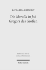 Image for Die &#39;Moralia in Job&#39; Gregors des Großen