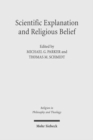 Image for Scientific Explanation and Religious Belief : Science and Religion in Philosophical and Public Discourse