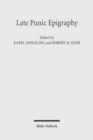 Image for Late Punic Epigraphy : An Introduction to the Study of Neo-Punic and Latino-Punic Inscriptions