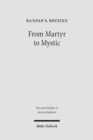 Image for From Martyr to Mystic : Rabbinic Martyrology and the Making of Merkavah Mysticism