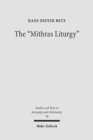 Image for The &quot;Mithras Liturgy&quot; : Text, Translation, and Commentary