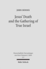 Image for Jesus&#39; Death and the Gathering of True Israel