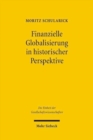 Image for Finanzielle Globalisierung in historischer Perspektive : Kapitalflusse von Reich nach Arm, Investitionsrisiken und globale offentliche Guter