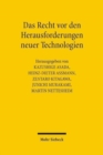 Image for Das Recht vor den Herausforderungen neuer Technologien : Deutsch-japanisches Symposium in Tubingen vom 12. bis 18. Juli 2004