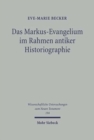Image for Das Markus-Evangelium im Rahmen antiker Historiographie