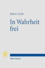 Image for In Wahrheit frei : Protestantische Profile und Positionen