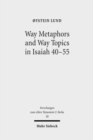 Image for Way Metaphors and Way Topics in Isaiah 40-55