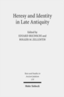 Image for Heresy and identity in late antiquity