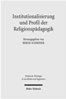 Image for Institutionalisierung und Profil der Religionspadagogik