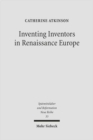 Image for Inventing Inventors in Renaissance Europe