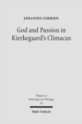 Image for God and Passion in Kierkegaard&#39;s Climacus