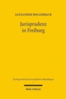 Image for Jurisprudenz in Freiburg : Beitrage zur Geschichte der Rechtswissenschaftlichen Fakultat der Albert-Ludwigs-Universitat