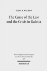 Image for The curse of the law and the crisis in Galatia  : reassessing the purpose of Galatians