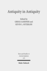 Image for Antiquity in Antiquity : Jewish and Christian Pasts in the Greco-Roman World