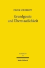 Image for Grundgesetz und UEberstaatlichkeit : Konflikt und Harmonie in den auswartigen Beziehungen Deutschlands