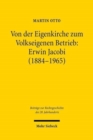 Image for Von der Eigenkirche zum Volkseigenen Betrieb: Erwin Jacobi (1884-1965) : Arbeits-, Staats- und Kirchenrecht zwischen Kaiserreich und DDR
