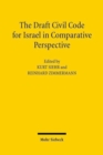 Image for The Draft Civil Code for Israel in Comparative Perspective