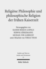 Image for Religioese Philosophie und philosophische Religion der fruhen Kaiserzeit