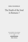 Image for The Death of the Soul in Romans 7 : Sin, Death, and the Law in Light of Hellenistic Moral Psychology