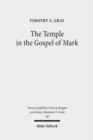 Image for The Temple in the Gospel of Mark : A Study in its Narrative Role