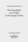 Image for The Apocalyptic Son of Man in the Gospel of John