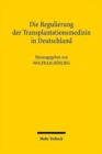 Image for Die Regulierung der Transplantationsmedizin in Deutschland