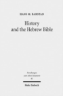 Image for History and the Hebrew Bible : Studies in Ancient Israelite and Ancient Near Eastern Historiography