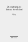 Image for Ubersetzung des Talmud Yerushalmi : I. Seder Zeraim. Traktat 10: &#39;Orla - Unbeschnittene Baume