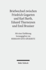 Image for Friedrich Gogartens Briefwechsel mit Karl Barth, Eduard Thurneysen und Emil Brunner