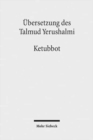 Image for UEbersetzung des Talmud Yerushalmi : III. Seder Nashim. Traktat 3: Ketubbot - Ehevertrage