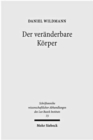 Image for Der veranderbare Koerper : Judische Turner, Mannlichkeit und das Wiedergewinnen von Geschichte in Deutschland um 1900