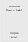 Image for Massekhet Sukkah : Volume II/6. Text, Translation, and Commentary