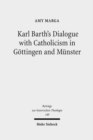 Image for Karl Barth&#39;s Dialogue with Catholicism in Goettingen and Munster