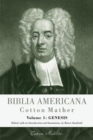 Image for Biblia Americana : America&#39;s First Bible Commentary. A Synoptic Commentary on the Old and New Testaments. Volume 1: Genesis